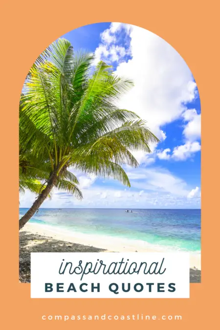 Inspirational Beach Quotes To Bring Beauty To Your Day · Compass and ...